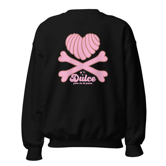 DULCE PERO NO TE PASES CHINGONA SWEATSHIRT