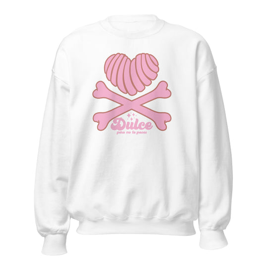 DULCE PERO NO TE PASES CHINGONA SWEATSHIRT