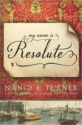 December Book: My Name is Resolute by Nancy E. Turner