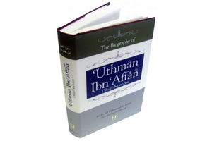 The Biography of Biography of Uthman Ibn Affan رضی الله عنهُ