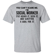 You can’t scare me I’m social worker I’ve heard it seen it