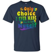 The only choice I ever made was to be myself