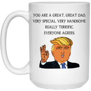 Donald Trump You are a great Dad very special very handsome mug