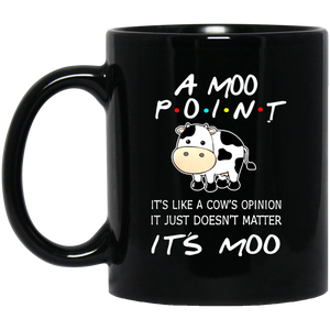 A moo point it’s like a cow’s opinion mug