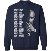 Tupac Don’t love what you can’t trust don’t hate what you can’t have