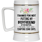 Thanks for not putting my boyfriend up for adoption mug