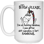 Unicorn Bitch please I’m so fucking fabulous mug