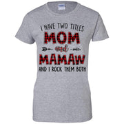 I have two titles Mom and Mamaw and I rock them both