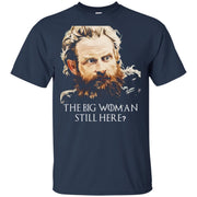 Tormund Giantsbane the big woman still here