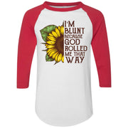 Sunflower I’m blunt because god rolled me that way