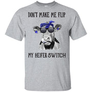 Don’t make me flip my heifer switch