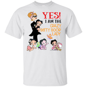 Yes I Am The Crazy Betty Boop Lady