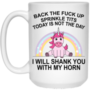 Unicorn Back the fuck up sprinkle tits today is not the day mug