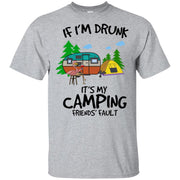 If I’m drunk it’s my camping friend’s fault
