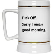 Fuck off sorry I mean good morning mug