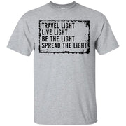 Travel light live light be the light spread the light