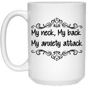 My neck my back my anxiety attack mug