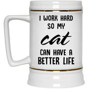 I work hard so my cat can have a better life mug