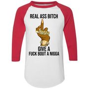 Real ass bitch give a fuck bout a nigga shirt