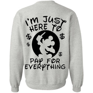 Backside Mickey I’m Just Here To Pay For Everything shirt