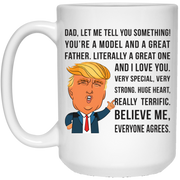Donald Trump Dad let me tell you something you are a model mug