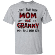 I have two titles mom and Granny and I rock them both