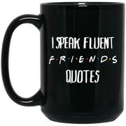 I speak fluent friends quotes mug