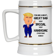 Trump you are a great dad very special very handsome everyone agrees mug