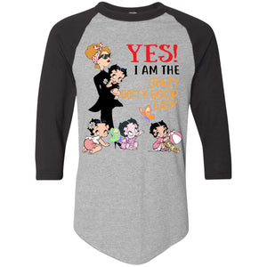 Yes I Am The Crazy Betty Boop Lady