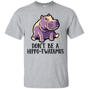 Don’t Be A Hippo Twatamus