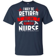 I may be retired but I am always a Nurse
