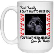 Dear daddy I can’t wait to meet you mug