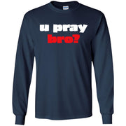 U Pray Bro? You Pray Bro Christian