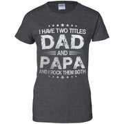 I have two titles dad and papa and I rock them both