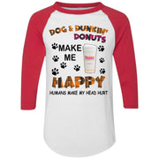 Dog and Dunkin Donuts make me happy humans make my head hurt