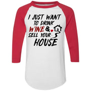 I just want to drink wine and sell your house