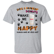 Dog and Dunkin Donuts make me happy humans make my head hurt