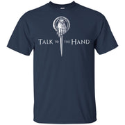 Talk to the hand GOT shirt