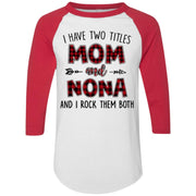I have two titles Mom and Nona and I rock them both