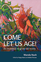 Come let us age!