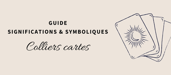 Guide significations et symboliques des colliers cartes
