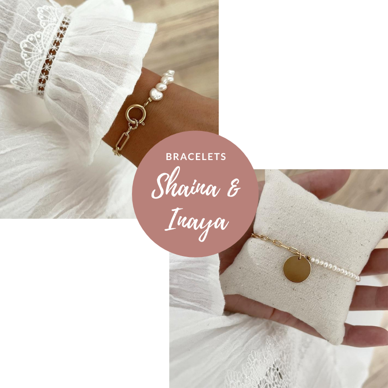 Bracelets "Shaina" et "Inaya"