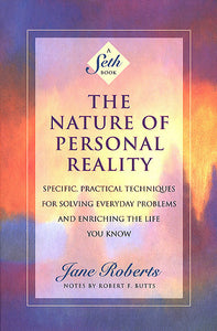 The Nature of Personal Reality by Jane Roberts