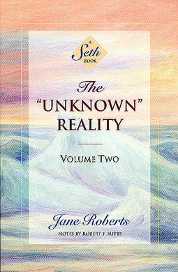 The Unknown Reality: A Seth Book (Volume two) - 50% Off