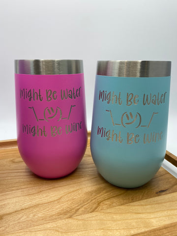 Might Be Water, Might Be Vodka Drink Tumbler, 20 oz, 30 oz – June