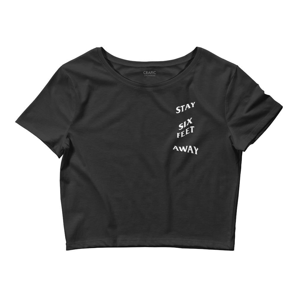 Stay Six Feet Away Crop Tee