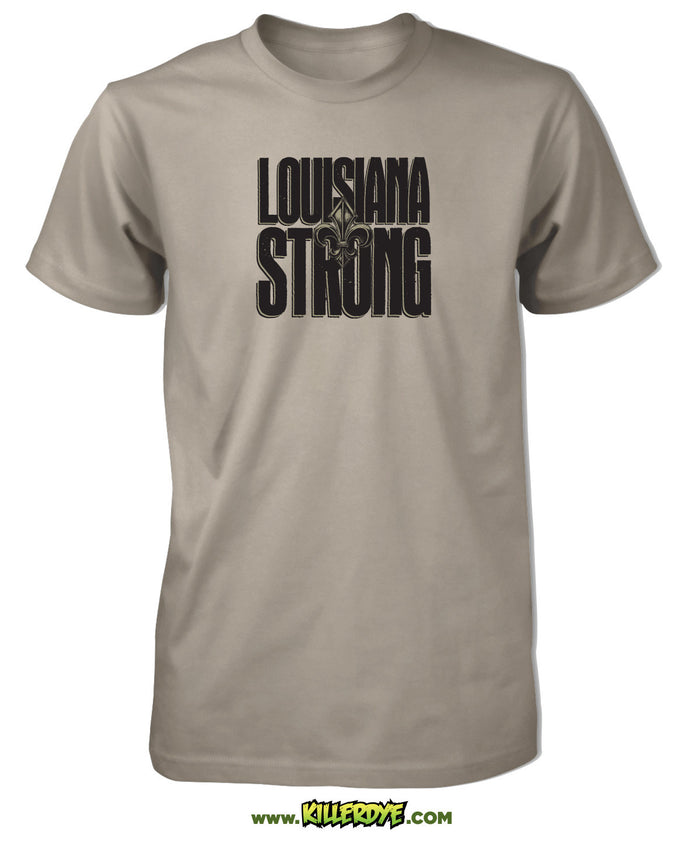 Louisiana Strong T-Shirt - Mens / Unisex – KillerDye.com: T-Shirts and ...