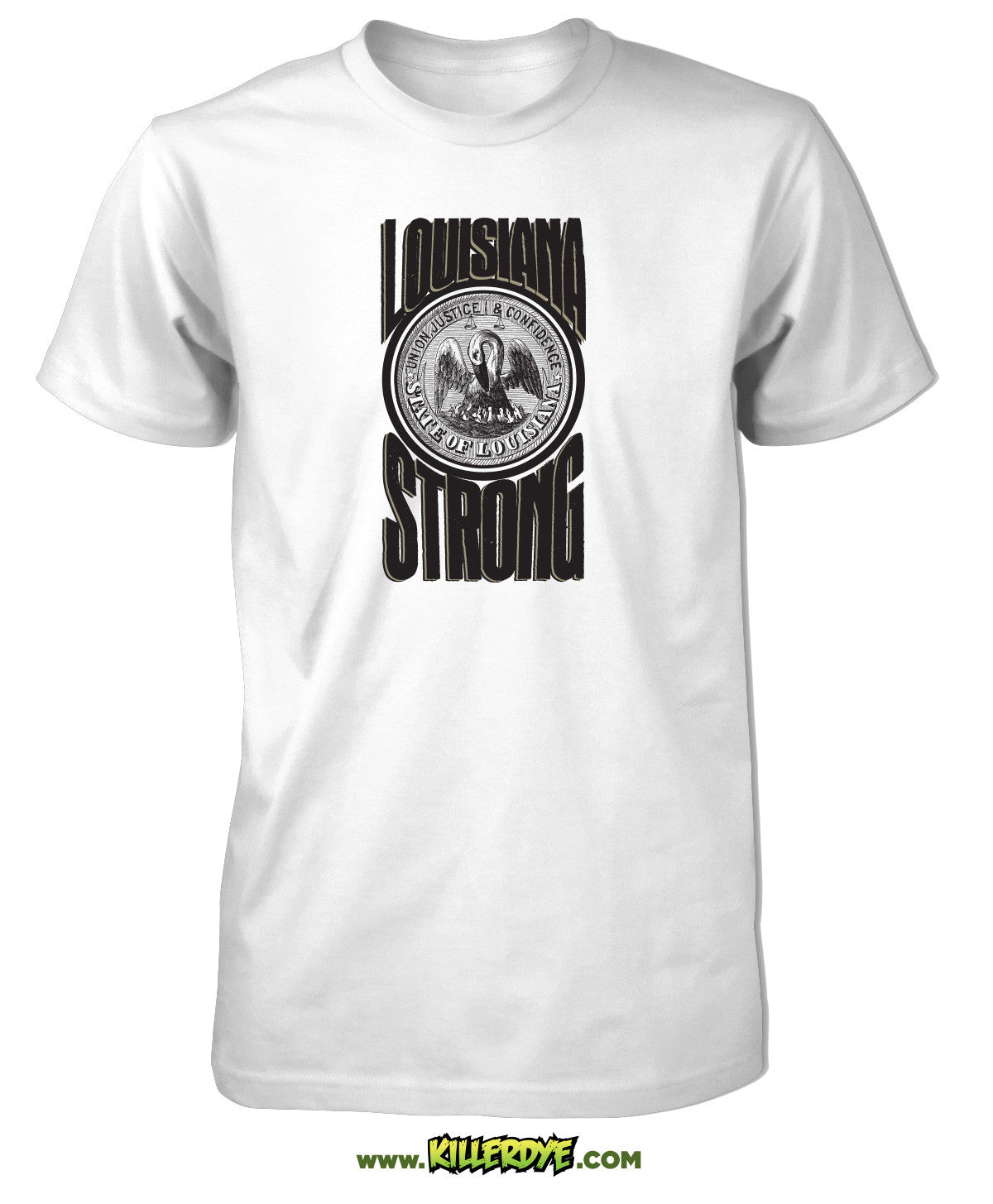 Louisiana Strong w/ Pelican T-Shirt - Mens / Unisex – KillerDye.com: T ...