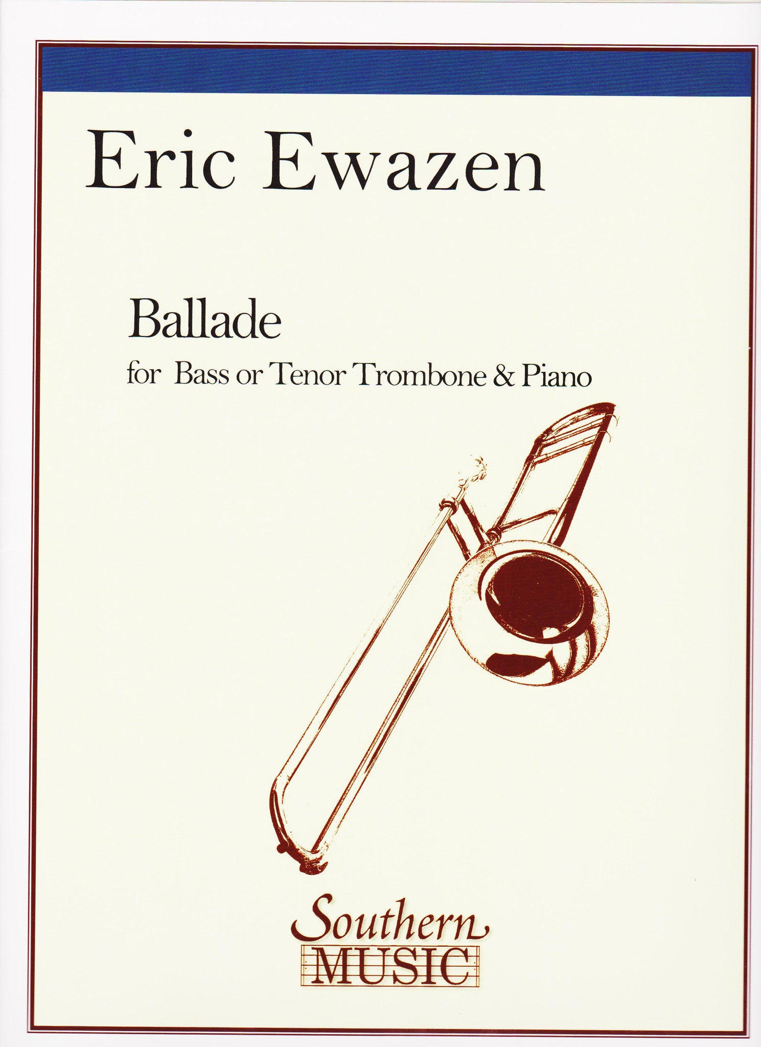 Ballade for Bass Trombone and Piano by Eric Ewazen, pub. Hal Leonard