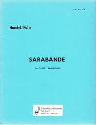 Handel: Sarabande for 3 Trombones, arr. Gordon Pulis, pub. Ensemble